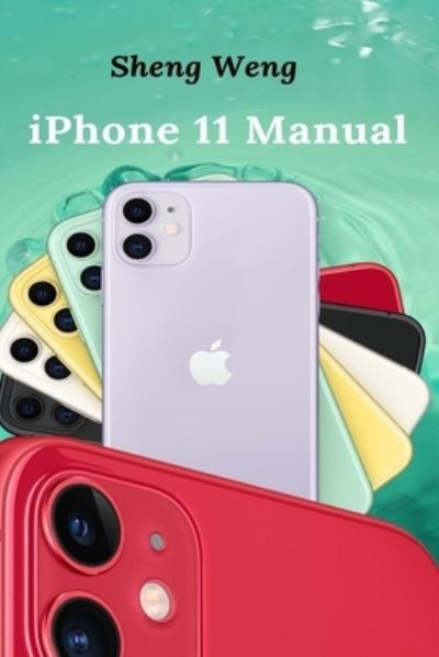 Iphone 11 Manual - Sheng Weng - Książki - Techy Hub - 9781637502228 - 5 marca 2021