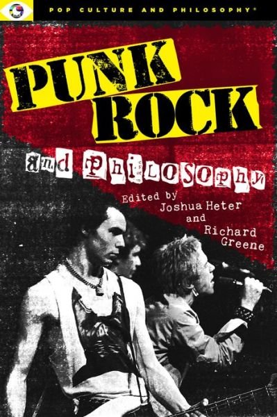 Punk Rock and Philosophy - Pop Culture and Philosophy - Richard Greene - Livres - Carus Books - 9781637700228 - 6 octobre 2022
