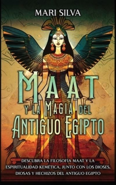 Cover for Mari Silva · Maat y la Magia Del Antiguo Egipto (Book) (2024)