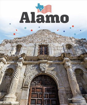 The Alamo - Lori Dittmer - Books - Creative Education - 9781640261228 - July 15, 2019