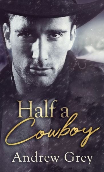 Cover for Andrew Grey · Half a Cowboy (Pocketbok) (2021)