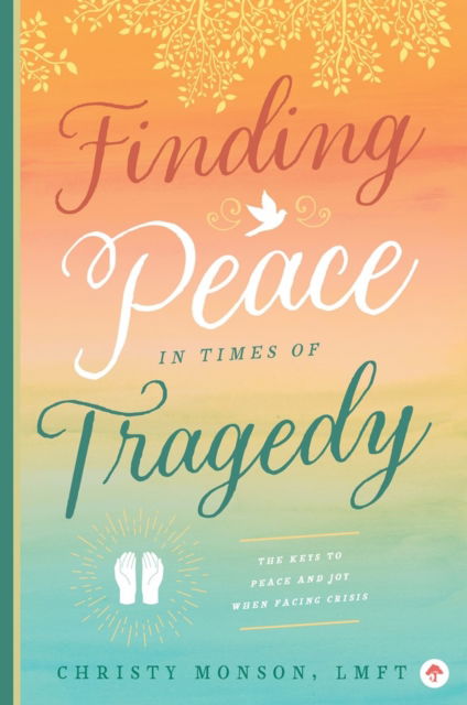 Cover for Christy Monson · Finding Peace in Times of Tragedy (Paperback Book) (2019)