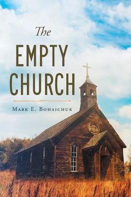 Cover for Mark E Bohaichuk · The Empty Church (Paperback Book) (2018)