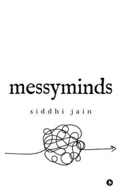 Messy Minds - Siddhi Jain - Books - Notion Press, Inc. - 9781643244228 - June 5, 2018