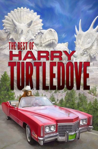 Cover for Harry Turtledove · The Best of Harry Turtledove (Hardcover Book) (2021)