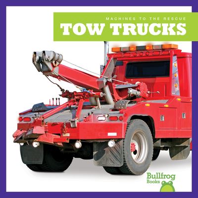 Tow Trucks - Bizzy Harris - Books - BULLFROG BOOKS - 9781645279228 - August 1, 2021