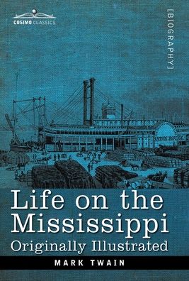 Cover for Mark Twain · Life on the Mississippi: Originally Illustrated (Hardcover Book) (1901)