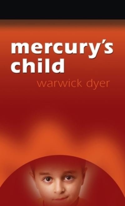 Cover for Warwick Dyer · Mercury's Child (Innbunden bok) (2008)