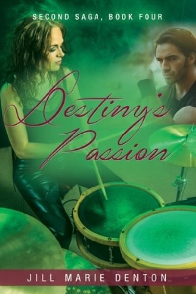 Cover for Jill Marie Denton · Second Saga, Book Four: Destiny's Passion (Paperback Book) (2021)