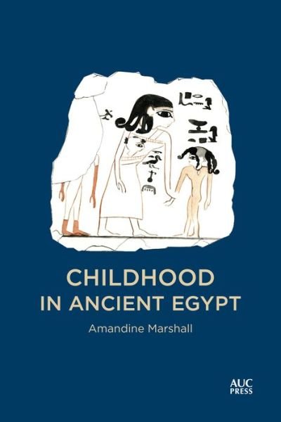 Cover for Dr. Amandine Marshall · Childhood in Ancient Egypt (Inbunden Bok) (2022)