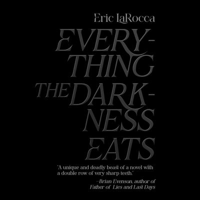 Cover for Eric LaRocca · Everything The Darkness Eats (CD) (2023)