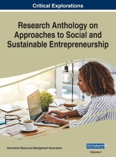 Cover for Information Resources Management Association Staff · Research Anthology on Approaches to Social and Sustainable Entrepreneurship (Book) (2022)