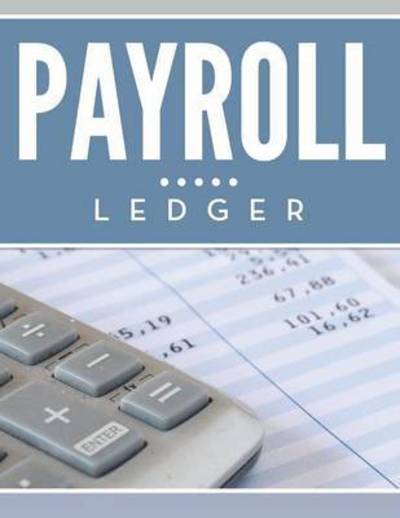 Cover for Speedy Publishing Llc · Payroll Ledger (Paperback Book) (2015)