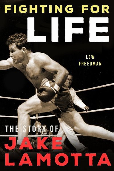 Cover for Lew Freedman · Fighting For Life: The Story of Jake LaMotta (Paperback Book) (2018)