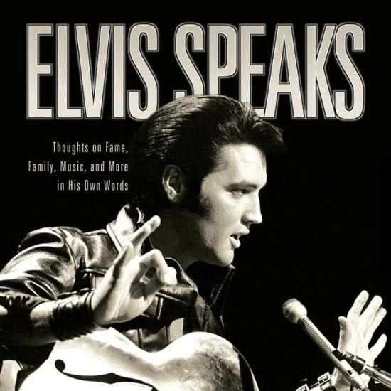 Cover for Elizabeth McKeon · Elvis Speaks: Thoughts on Fame, Family, Music, and More in His Own Words (Paperback Bog) (2004)