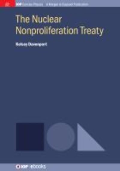 The Nuclear Nonproliferation Treaty - Kelsey Davenport - Books - Morgan & Claypool Publishers - 9781681749228 - July 10, 2019