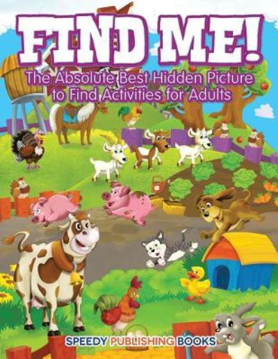 Cover for Jupiter Kids · Find Me! The Absolute Best Hidden Picture to Find Activities for Adults (Paperback Book) (2017)