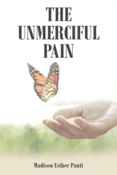 Cover for Madison Esther Panti · Unmerciful Pain (Book) (2022)