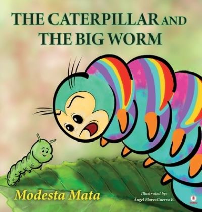 Cover for Modesta Mata · Caterpillar and the Big Worm (Book) (2022)