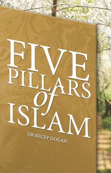 Cover for Recep Dogan · Five Pillars of Islam (Taschenbuch) (2019)