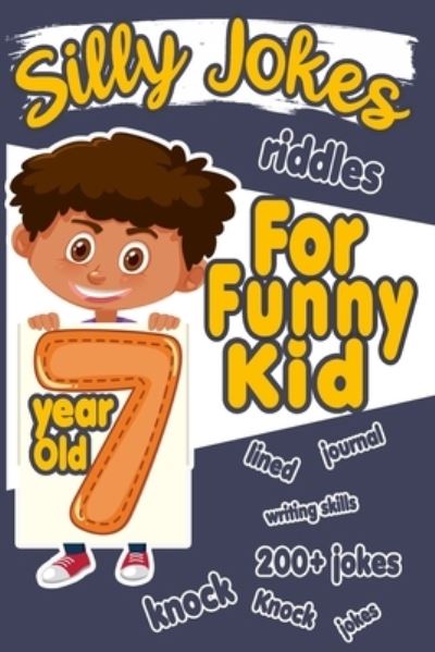 Silly Jokes For 7 Year Old Funny Kid - Happy Bengen - Kirjat - Independently Published - 9781689884228 - sunnuntai 1. syyskuuta 2019