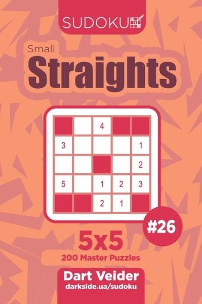 Cover for Dart Veider · Sudoku Small Straights - 200 Master Puzzles 5x5 (Volume 26) (Pocketbok) (2019)