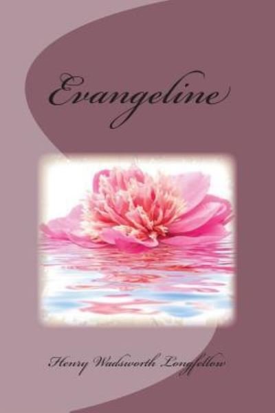 Cover for Henry Wadsworth Longfellow · Evangeline (Paperback Book) (2018)