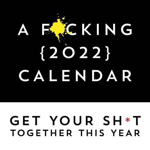 Cover for Sourcebooks · A F*cking 2022 Wall Calendar: Get Your Sh*t Together This Year - Includes Stickers! - Calendars &amp; Gifts to Swear By (Calendar) (2021)