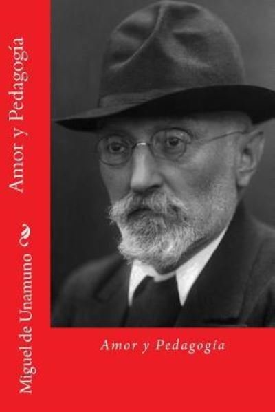 Cover for Miguel de Unamuno · Amor Y Pedagogia (Paperback Bog) [Spanish edition] (2018)