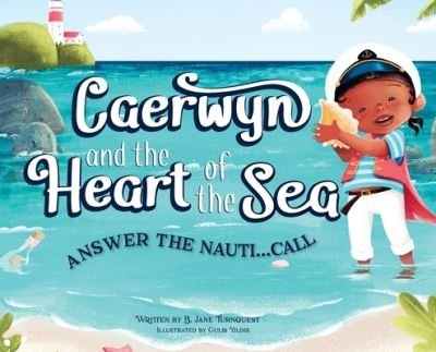 Cover for B Jane Turnquest · Caerwyn and The Heart of The Sea (Hardcover Book) (2021)