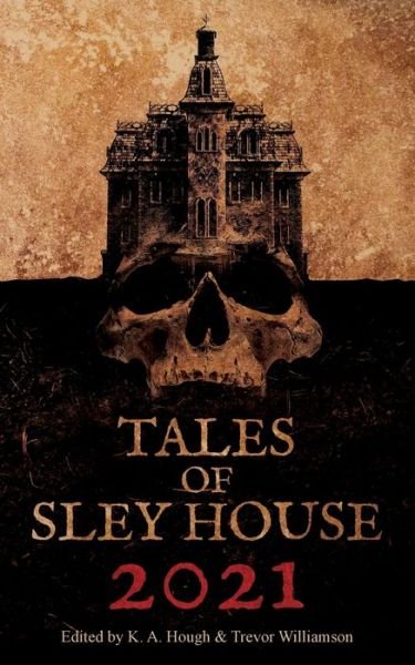 Cover for K A Hough · Tales of Sley House 2021 (Paperback Book) (2021)