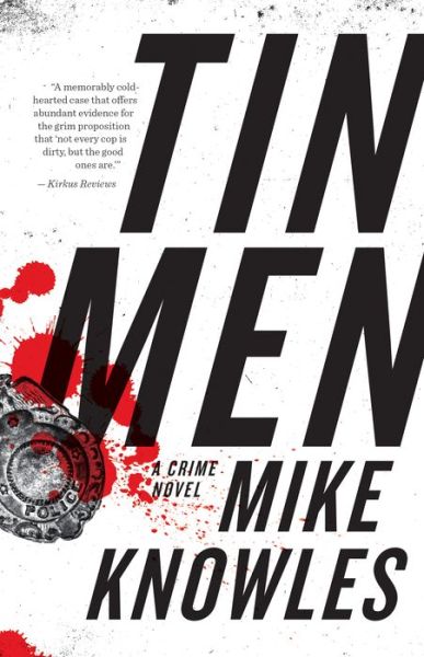 Tin men a crime novel - Mike Knowles - Books -  - 9781770414228 - April 10, 2018