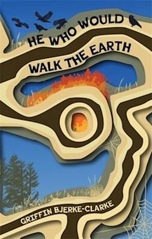 Cover for Griffin Bjerke-Clarke · He Who Would Walk the Earth (Paperback Book) (2025)