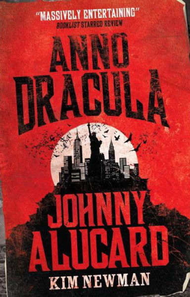 Anno Dracula: Johnny Alucard - Anno Dracula - Kim Newman - Boeken - Titan Books Ltd - 9781781164228 - 19 september 2014