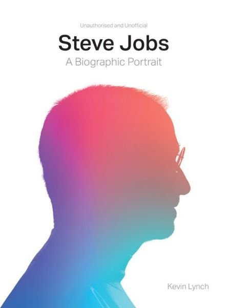 Cover for Kevin Lynch · Steve Jobs: A Biographic Portrait (Hardcover bog) [New edition] (2018)