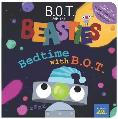 Cover for Sweet Cherry Publishing · Bedtime With B.O.T. - B.O.T And The Beasties (Board book) (2023)
