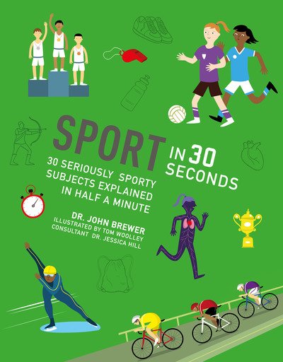 Cover for John Brewer · Sport in 30 Seconds: 30 seriously sporty subjects explained in half a minute - Kids 30 Second (Paperback Book) (2019)