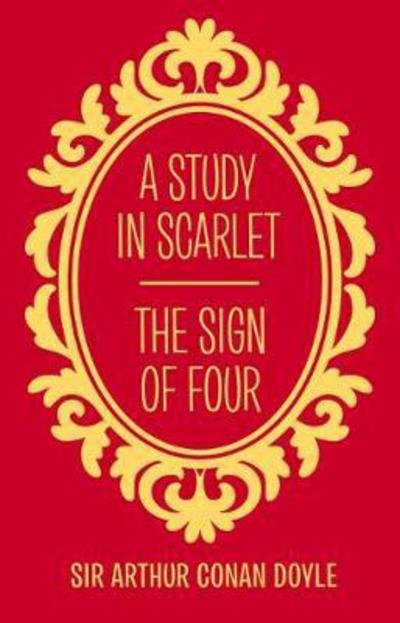 Cover for Sir Arthur Conan Doyle · A Study in Scarlet &amp; the Sign of the Four (Inbunden Bok) (2017)