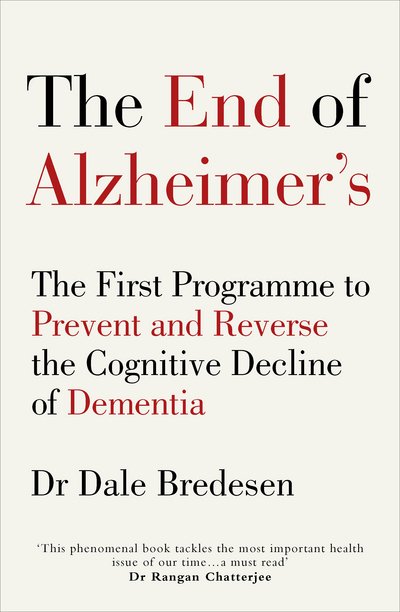 Cover for Dr Dale Bredesen · The End of Alzheimer's: The First Programme to Prevent and Reverse the Cognitive Decline of Dementia (Paperback Bog) (2017)