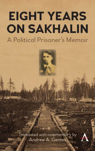 Cover for Ivan P. Iuvachev · Eight Years on Sakhalin: A Political Prisoner’s Memoir - Anthem Series on Russian, East European and Eurasian Studies (Hardcover Book) (2022)