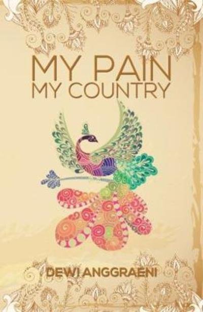 Cover for Dewi Anggraeni · My Pain, My Country (Paperback Bog) (2017)