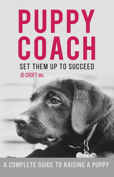 Cover for Jo Croft MA · Puppy Coach: A Complete Guide to Raising a Puppy (Paperback Book) (2017)