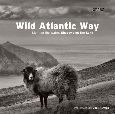 Cover for Giles Norman · Wild Atlantic Way: Light on the water, shadows on the land (Inbunden Bok) (2019)