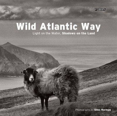 Cover for Giles Norman · Wild Atlantic Way: Light on the water, shadows on the land (Hardcover Book) (2019)