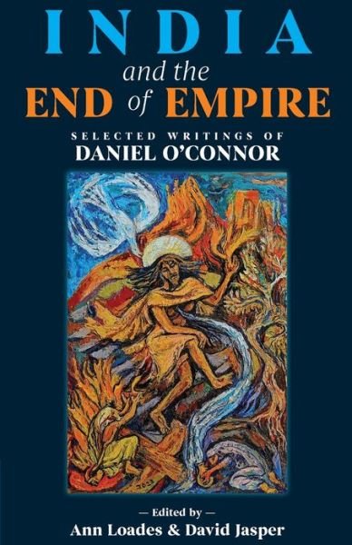 Cover for Loades O'CONNOR · India and the End of Empire (Book) (2024)