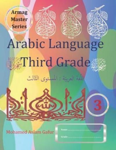 Cover for Gafur Mohamed Aslam Gafur · Arabic Language Third Grade: Level 3/ Year 3/ Primary 3/ or any age (Taschenbuch) (2019)