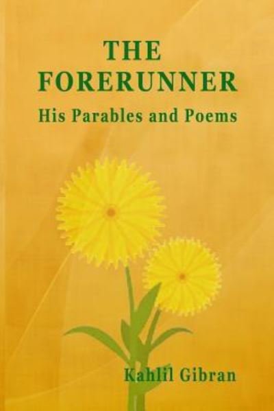 The Forerunner - Kahlil Gibran - Książki - Independently Published - 9781795123228 - 25 stycznia 2019
