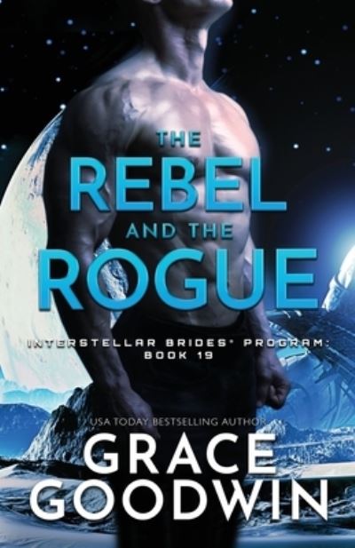 Rebel and the Rogue - Grace Goodwin - Inne - KSA Publishing Consultants, Inc. - 9781795909228 - 13 marca 2020