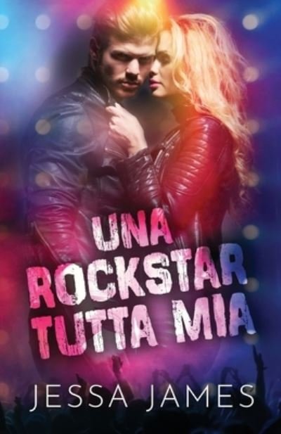 Cover for Jessa James · Una rockstar tutta mia (Taschenbuch) (2020)