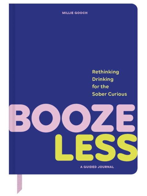 Millie Gooch · Booze Less: Rethinking Drinking for the Sober & Curious—A Guided Journal (Paperback Book) (2024)